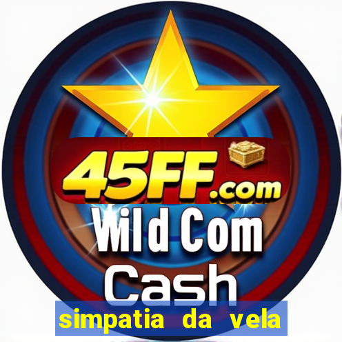 simpatia da vela para afastar rival
